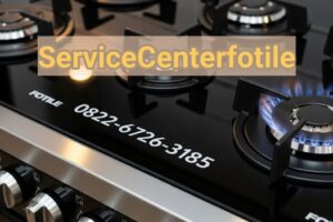 Service Kompor Fotile Benda 0822-6726-3185 Bergaransi
